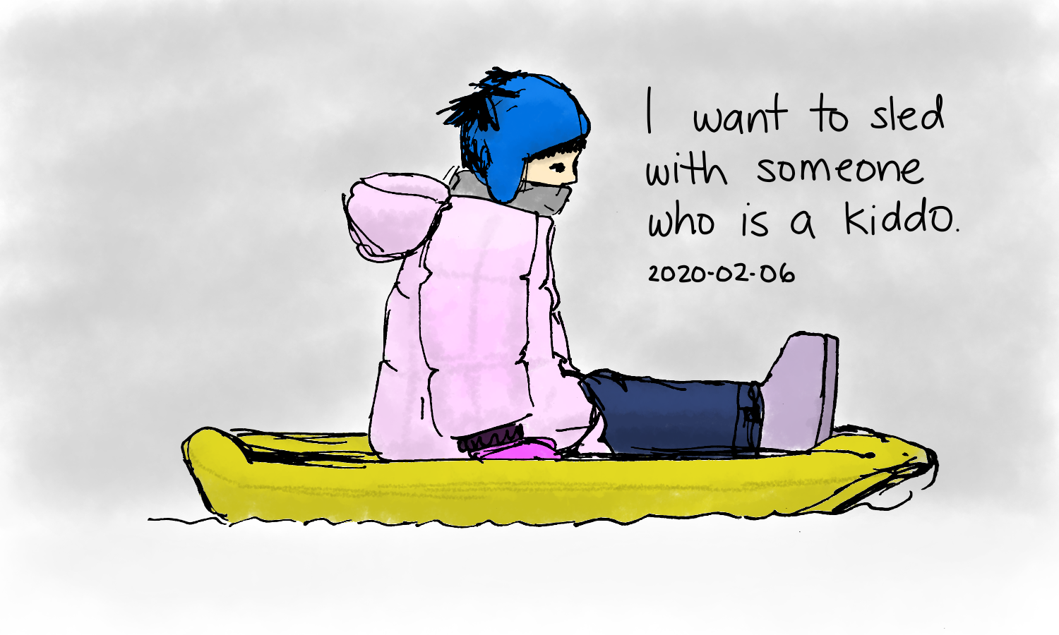 2020-02-06 I want to sled with someone who is a kiddo #moment #sketch.png